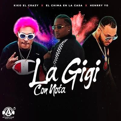 La Gigi Con Nota 專輯 Reyo El Patriarca/Kiko el Crazy