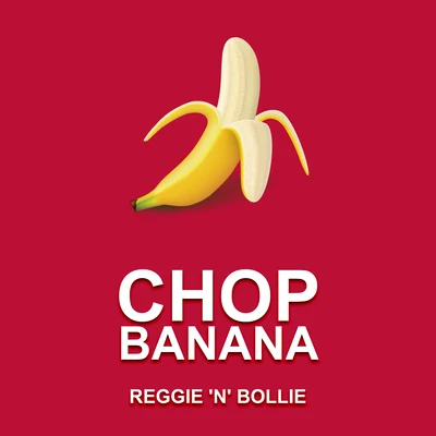 Chop Banana 专辑 All Stars/Reggie 'N' Bollie