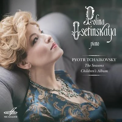 Pyotr Ilyich Tchaikovsky Tchaikovsky: The Seasons, Childrens Album