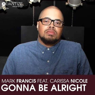 Gonna Be Alright 专辑 Mark Francis/Mike City