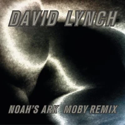 Noahs Ark (Moby Remix) 專輯 Hiatus/David Lynch/Shura/Mt. Wolf