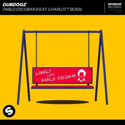 Dubdogz Pablo Escobar (feat. Charlott Boss)