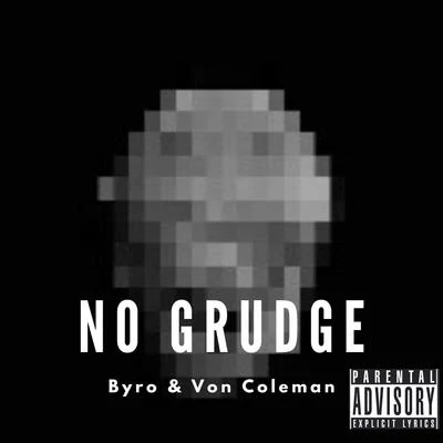 No Grudge (feat. Von Coleman) 專輯 DJ Moon/Byro