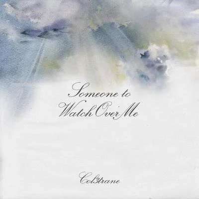 Someone To Watch Over Me 專輯 Col3trane