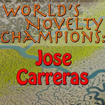 Worlds Novelty Champions: Jose Carreras 專輯 Isobel Buchanan/José Carreras/Sir Colin Davis/Orchestra of the Royal Opera House, Covent Garden/Frederica von Stade