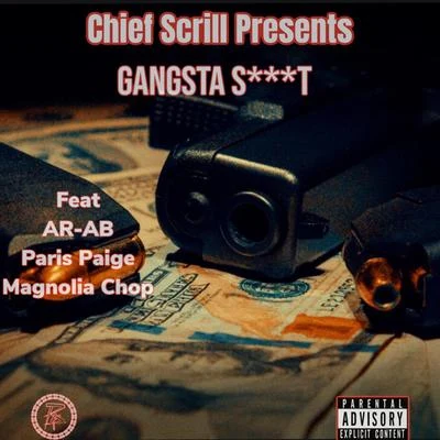 Gangsta **** (feat. AR-AB, Paris Paige & Magnolia Chop) 專輯 Chief Scrill