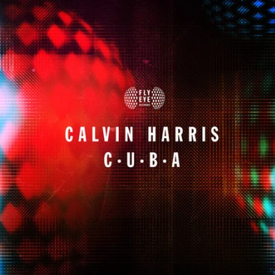 C.U.B.A 专辑 Calvin Harris