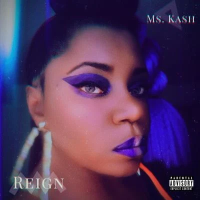 Reign 專輯 Ms. Kash/Fam Syrk