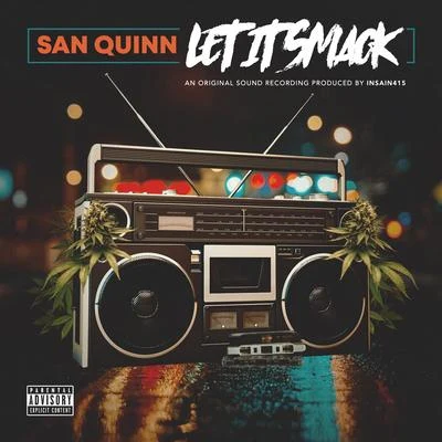 Let It Smack 專輯 San Quinn