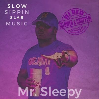 Slow Sippin Slab Music (Slowed & Chopped) 專輯 DJ Red