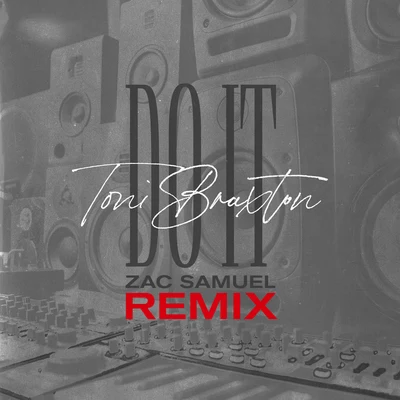 Do It (Zac Samuel Remix) 專輯 Toni Braxton/Missy Elliott