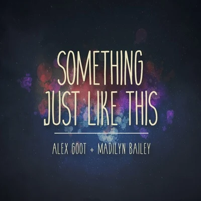 Something Just Like This 专辑 Madilyn Bailey