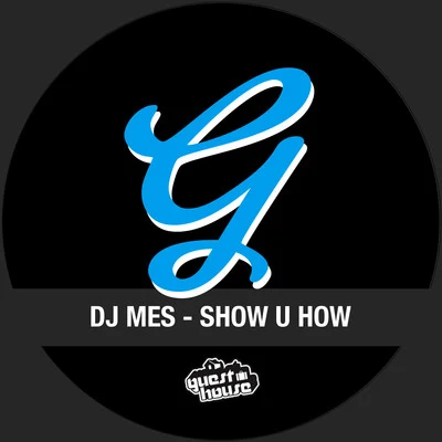 Show U How 专辑 DJ Mes