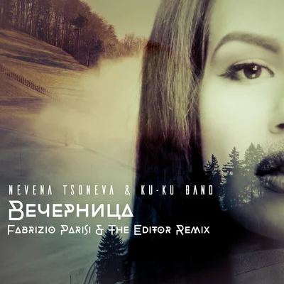 Вечерница - Single (Fabrizio Parisi & The Editor Remix) 專輯 Fabrizio Parisi/Eva Parmakova/WahTony