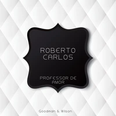 Professor De Amor 專輯 Roberto Carlos/Erasmo Carlos/Silvia Machete