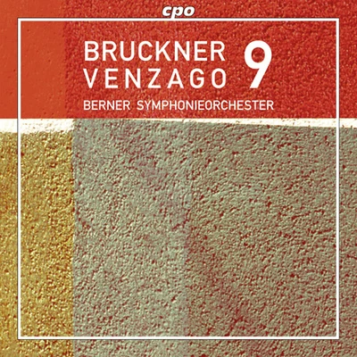 BRUCKNER, A.: Symphony No. 9 (Bern Symphony, Venzago) 專輯 Bern Symphony Orchestra/The London Symphony Orchestra/The Kings Consort