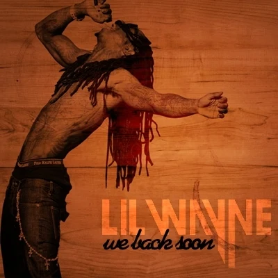 We Back Soon 專輯 Lil Wayne/Kevin Rudolf/Blonde Spot