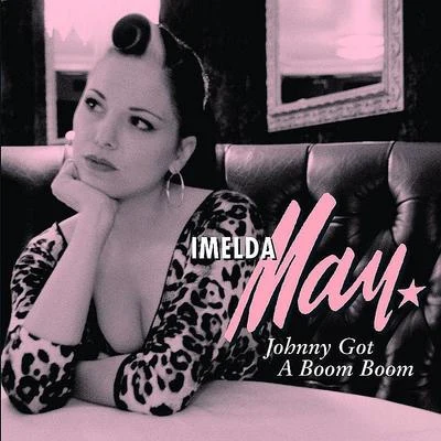 Johnny Got A Boom Boom 專輯 Imelda May