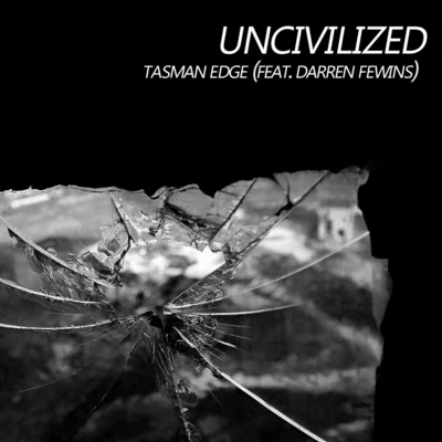 Uncivilized (feat. Darren Fewins) 專輯 Darren Fewins