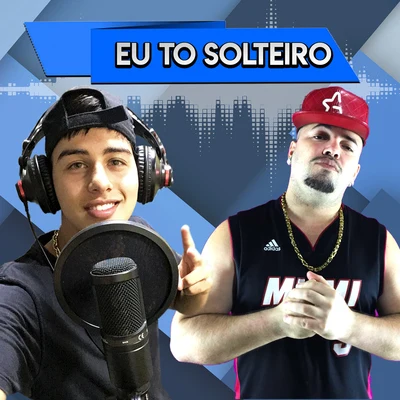 Eu To Solteiro 专辑 MC Du Black/Vitinho