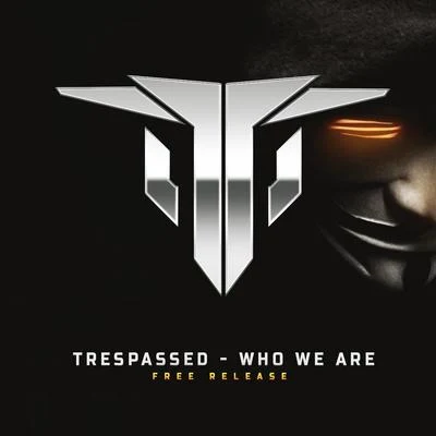 Who We Are 专辑 Trespassed