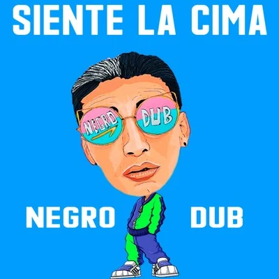 Siente la Cima 專輯 Negro Dub/Systema Solar