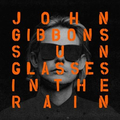 Sunglasses In The Rain (Radio Edit) 專輯 John Gibbons