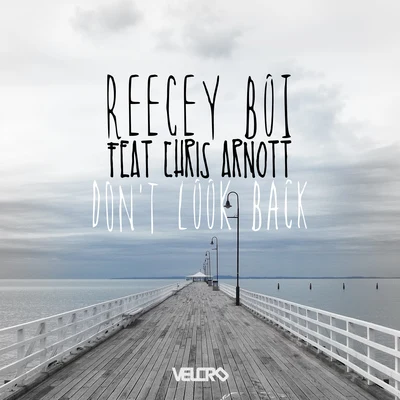 Dont Look Back featuring Chris Arnott 專輯 Reecey Boi