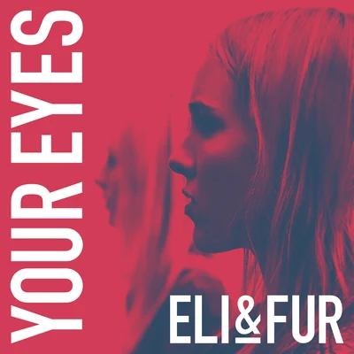 Your Eyes (Beatport Exclusive) 專輯 Eli & Fur