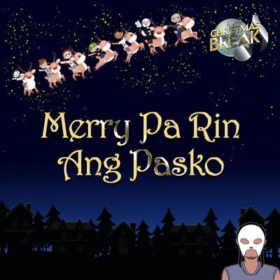 Merry Pa Rin Ang Pasko (From the upcoming album Christmas Break) 專輯 Djivan Gasparyan/Gema y Pavel/Uxía/Radha/Bustan Abraham