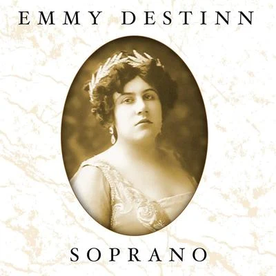 Emmy Destinn - Soprano 专辑 Minnie Nast/Grammophone Orchestra Berlin & Chorus of the Court Opera in Berlin/Emmy Destinn/Karl Jorn/Hermann Bachmann