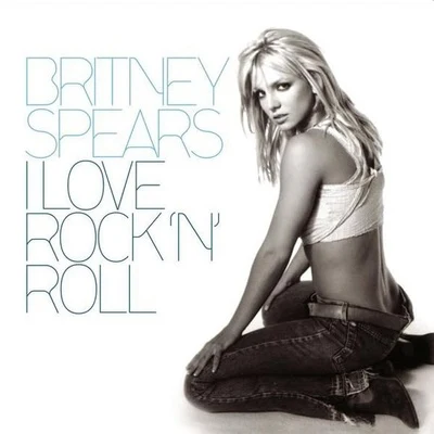 I Love Rock n Roll 专辑 Britney Spears