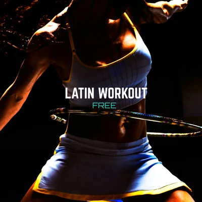 Latin Workout 專輯 Free