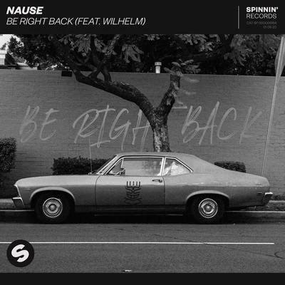 Be Right Back (feat. WILHELM) 專輯 JAYNIE/Nause