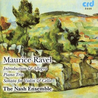 RAVEL, M.: Introduction et AllegroSonata for Violin and CelloPiano Trio in A Minor (Nash Ensemble) 專輯 Nash Ensemble