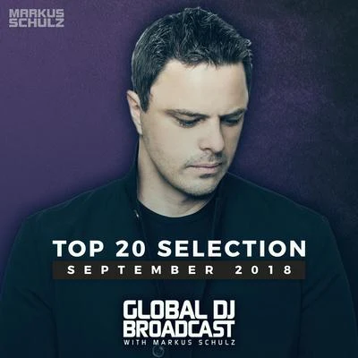 Markus Schulz presents Global DJ Broadcast - Top 20 September 2018 專輯 Markus Schulz