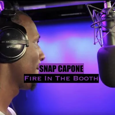 Fire In The Booth (BBC Radio 1) 专辑 Snap Capone