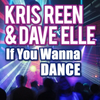 If You Wanna Dance 专辑 Kris Reen