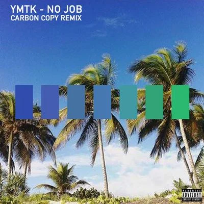 No Job (Carbon Copy Remix) - Single 專輯 Ymtk