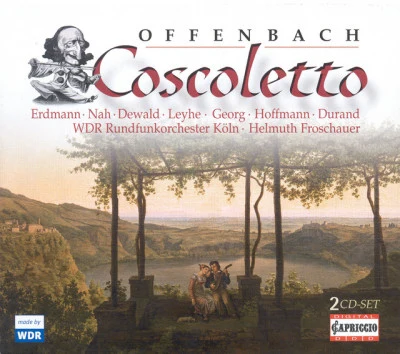 Offenbach, J.: Coscoletto, Ou Le Lazzarone [Opera] 專輯 Christoph Homberger/Matthias Matschke/Catherine Swanson/Sophie Rois/Graham F. Valentine