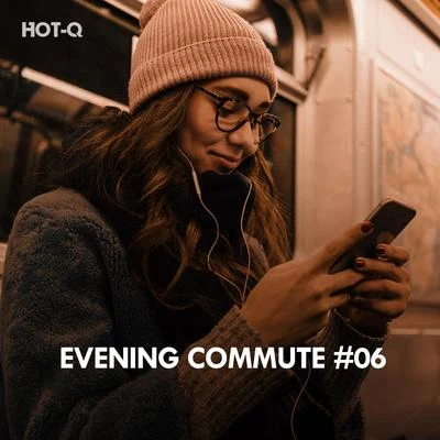 Evening Commute, Vol. 06 專輯 Hot-Q