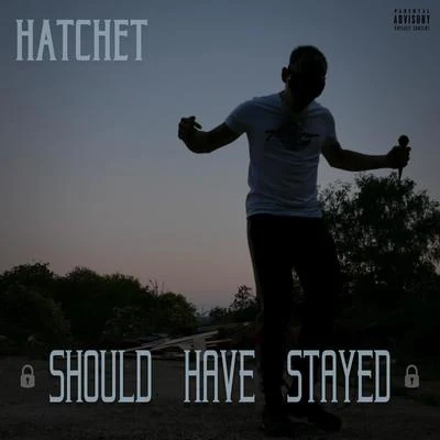 Should Have Stayed 專輯 Hatchet/Mozzy/Khalygud