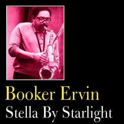 Stella By Starlight 專輯 Booker Ervin