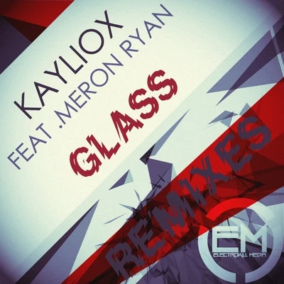 Glass (Remixes) 专辑 Kayliox