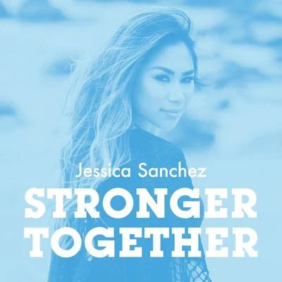 Stronger Together 專輯 DeAndre Brackensick/Jessica Sanchez/Skylar Laine/Colton Dixon/Phillip Phillips