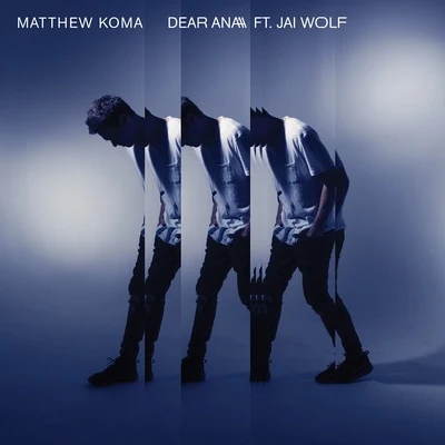 Dear Ana 专辑 Matthew Koma/Lil Playy