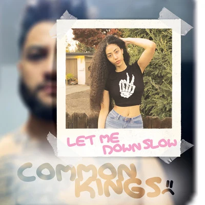 Let Me Down Slow 專輯 Common Kings/Marc E. Bassy