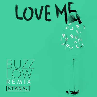 Love Me (Buzz Low Remix) 专辑 Buzz Low