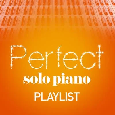 Perfect Solo Piano Playlist 專輯 Anthony Inglis/Ludovico Einaudi/Claudio Abbado/Louisa Fuller/Academy of St. Martin in the Fields