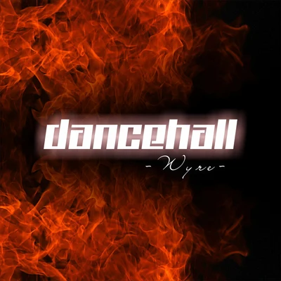 Dancehall 专辑 Wyre